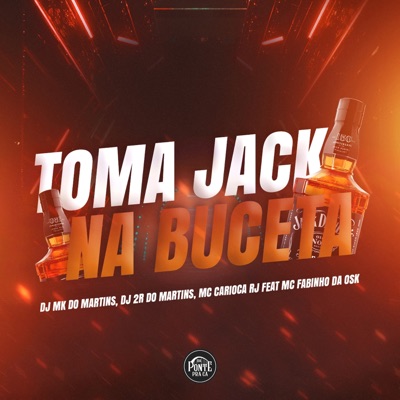 Toma Jack na Buceta (feat. Mc Fabinho da Osk) - Single