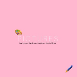 Pictures (feat. High Dreez, Crackboy Umar, Remxi & Mayez) - Single