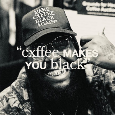 cxffee makes you black - EP
