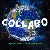 Collabo (feat. Jizzle Noel & Uniq) - Single - Cash Da Great