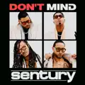 Sentury- Dont Mind