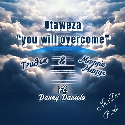 Utaweza (feat. Maggie Maggs, Danny Daniels & NeirDa Prod) - Single