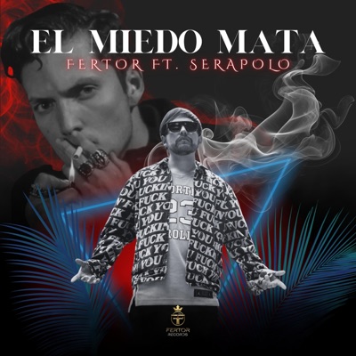 El Miedo Mata (feat. serapolo) - Single