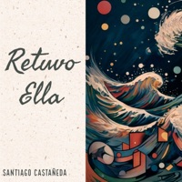 Retuvo Ella - Single - Santiago Castañeda