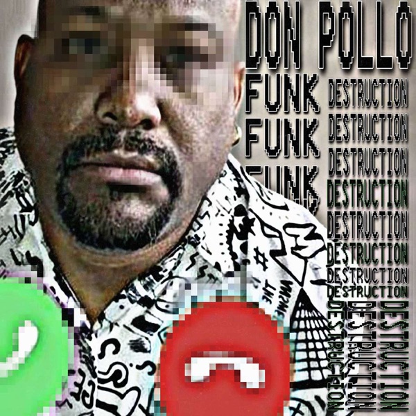DON POLLO FUNK DESTRUCTION - EP