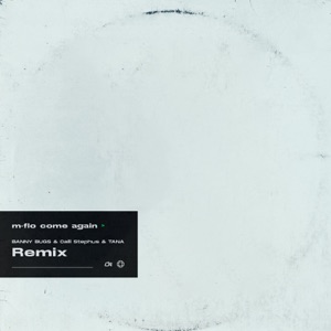 come again (BANNY BUGS, Calli Stephus, TANA SURF Music Remix) [feat. m-flo]