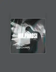 Mr.Parosiを聴いたり、ミュージックビデオを鑑賞したり、経歴やツアー日程などを確認したりしましょう！