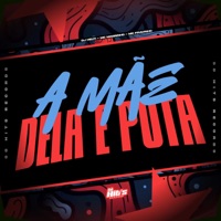 A Mãe Dela é Puta - Single - DJ HELTI, Mc Magrinho & MC Flavinho