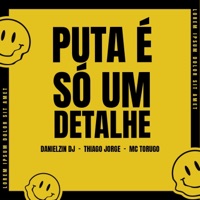 Puta é só um detalhe (feat. DanielzinDj) [Eletrofunk] - Single - Thiago Jorge