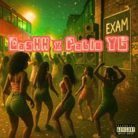 Exam - Single - Cashh & Pablo YG