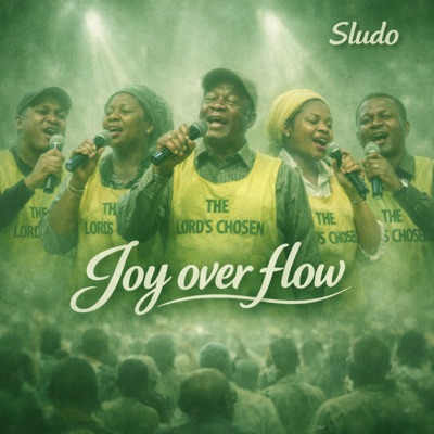 Sludo - The Lord's Chosen Joy over Flow