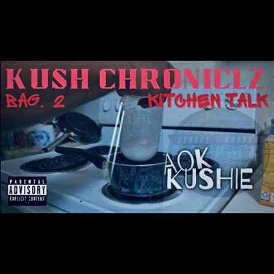 Kush Chroniclz Bag 2: Kitchen Talk