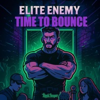 Time To Bounce - Single - Elite Enemy