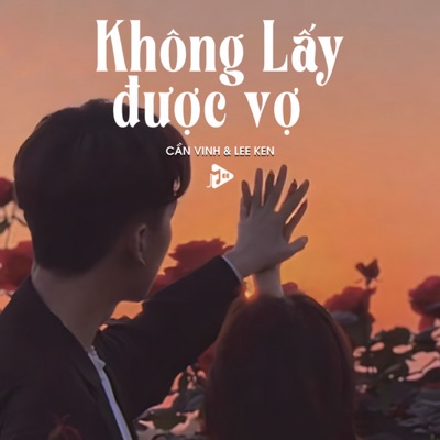 Không Lấy Được Vợ (Lofi Ver.) - Single