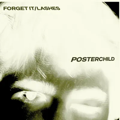 Listen to Forget It/Lashes - Single by PosterChild