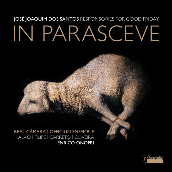 José Joaquim dos Santos: In Parasceve - Responsories for Good Friday
