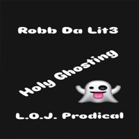 Holy Ghostin' (feat. L.O.J.Prodical) - Single - Robb Da Lit3