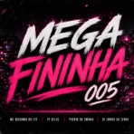 MEGA FININHA 005 - Single