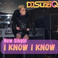 I Know I Know - Single - Dj SuziQ