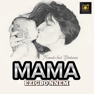 Mama (Ezigbo Nnem) [feat. Gleetunez]