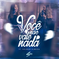 Você Não Vale Nada (feat. Solange Almeida) - Single - Solteirões do Forró