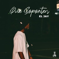 QUE SOPORTEN - Single - El Jay