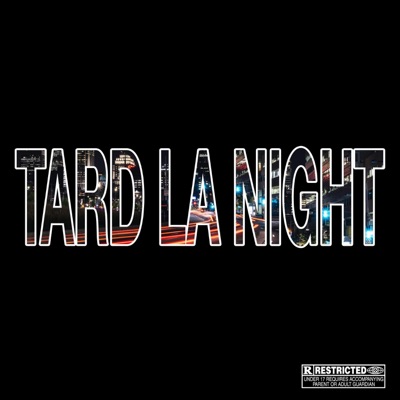 TARD LA NIGHT (feat. FRE5H & McFlyy) - Single