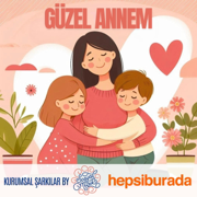 Güzel Annem - Kurumsal Şarkılar