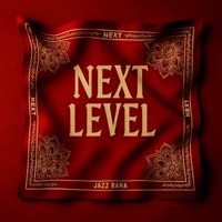 Next level - Single - Jazz Rana