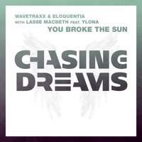 You Broke the Sun (feat. Ylona) - Single - Wavetraxx, Eloquentia & Lasse Macbeth