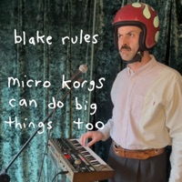 Micro Korgs Can Do Big Things Too - Blake Rules