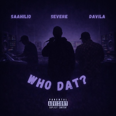Who Dat? (feat. Severe & Davila) - Single