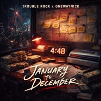 January to December (feat. OneWayNick) - Single - Troublerock