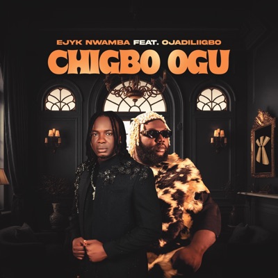 Chigbo Ogu (feat. Ojadiliigbo) - Single