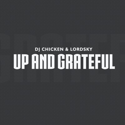 DJ Chicken - Up And Grateful