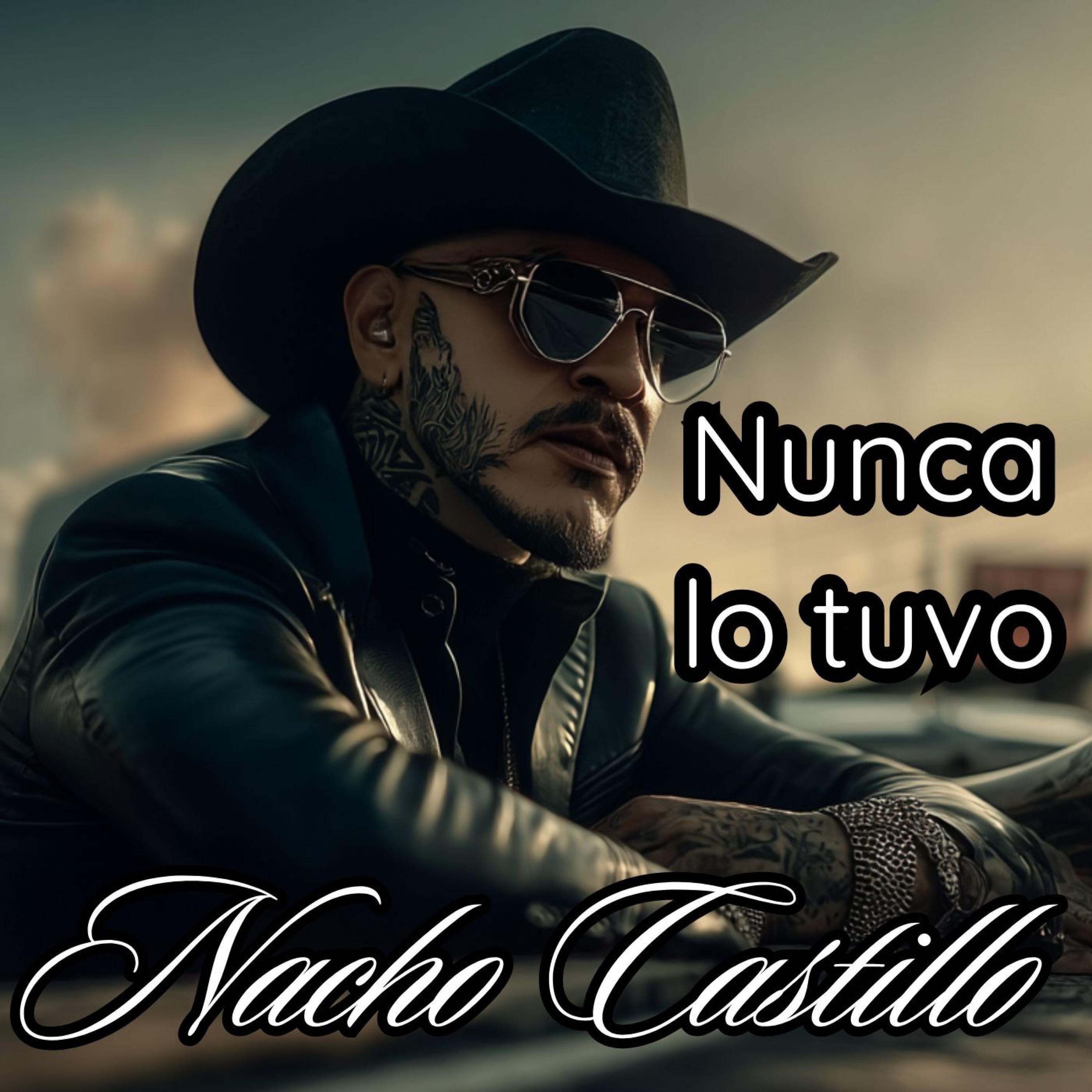 Nunca lo tuvo - Nacho Castillo - PIC