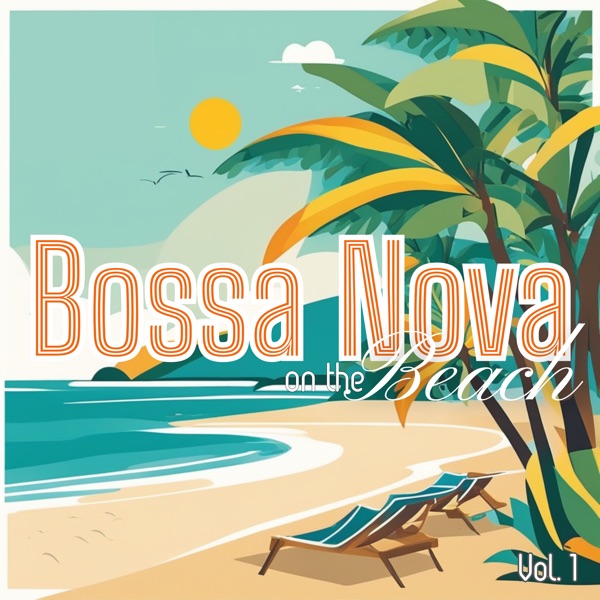 Bossa Nova on the Beach, Vol. 1