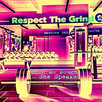 RESPECT THE GRIND (feat. She Speaks) - Single