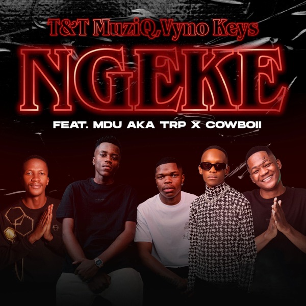 Ngeke (feat. MDU aka TRP & CowBoii) - Single