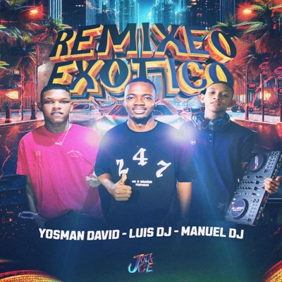 Remixeo Exotico (feat. Yosman David & Manuel Dj) - Single