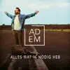 Adem Project & William Wixley - Alles Wat Ik Nodig Heb