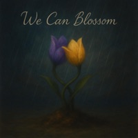 We Can Blossom - Single - Lancing Ruel