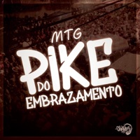 MTG - PIKE DO EMBRAZAMENTO - Single - Dj Chaves