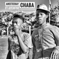 Chaba (feat. Ayehfive) - Single - Ahee Teekay