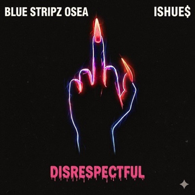 Disrespectful (feat. Ishue$) - Single