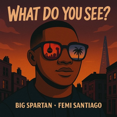 What Do You See? (feat. Femi Santiago) - Single