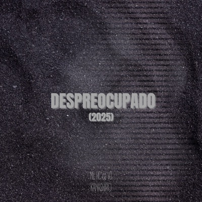 Despreocupado (2025) - Single