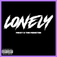 Lonely - Single - Mikey G Tha Monstah