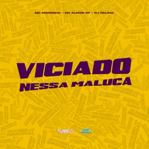 Viciado Nessa Maluca