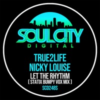 Let the Rhythm (Statix Bumpy Vox Mix) - Single - True2Life & Nicky Louise